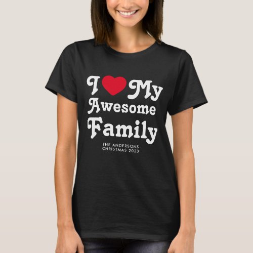 I love my awesome family Retro Christmas matching T_Shirt