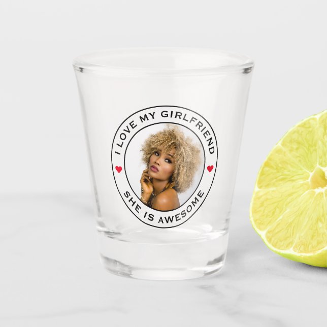 I Love My Awesome Girlfriend Photo Text Heart Shot Glass (Front)