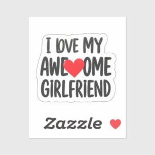 I love my awesome girlfriend sticker