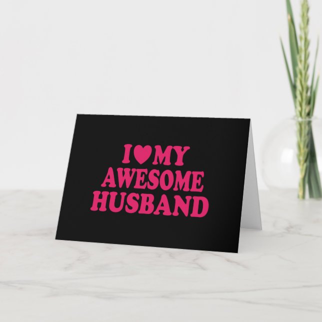 I Love My Awesome Husband Card (Front)