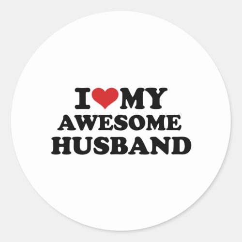 I love my awesome husband classic round sticker