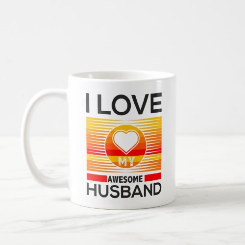 i love my awesome husband coffee mug