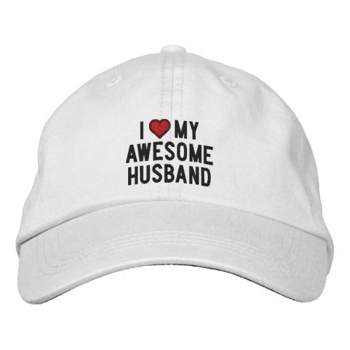 I love my awesome husband embroidered baseball cap