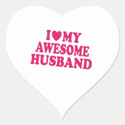 I Love My Awesome Husband Heart Sticker