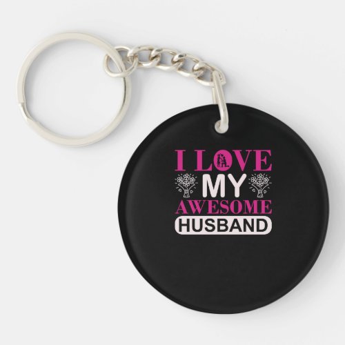 I Love my Awesome Husband Keychain