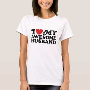 I Love My Awesome Husband T-Shirt