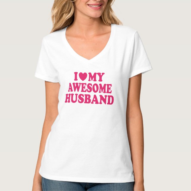 I Love My Awesome Husband T-Shirt (Front)