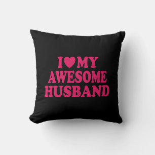 I Love My Awesome Husband Throw Pillow