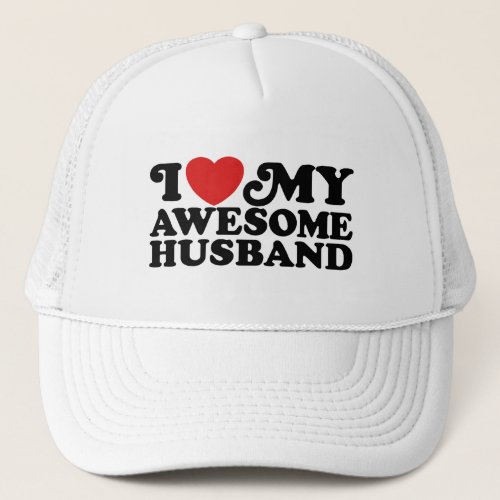 I Love My Awesome Husband Trucker Hat
