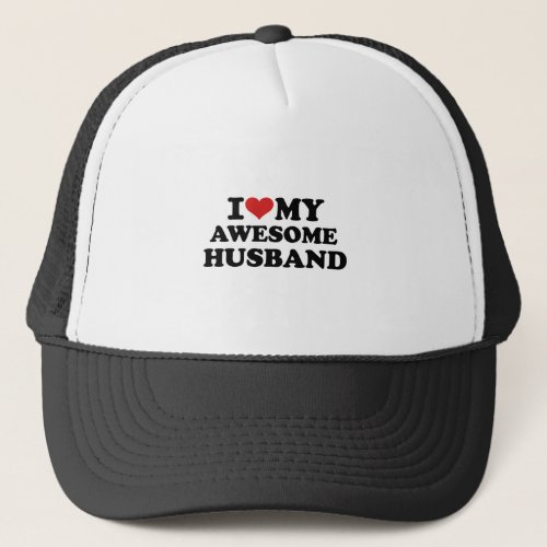 I love my awesome husband trucker hat