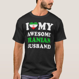 I love My Awesome Iranian Husband T-Shirt