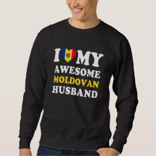 I love My Awesome Moldovan Husband Funny Sweatshirt