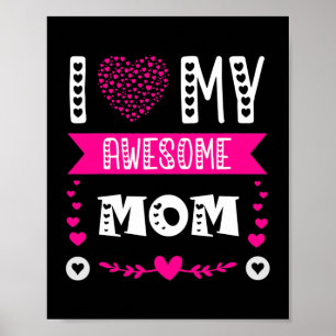 I Love My Awesome Mom Funny Mother's Day Mommy Poster