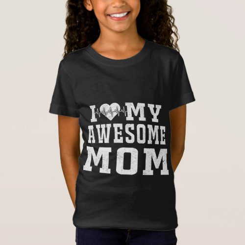 I Love My Awesome Mom Heartbeat Valentines Day I L T_Shirt