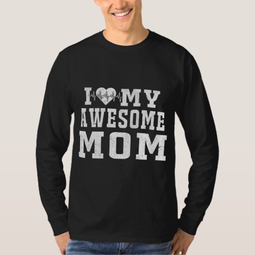 I Love My Awesome Mom Heartbeat Valentines Day I L T_Shirt