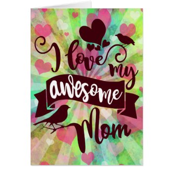 I Love My Awesome Mom Typography by MaeHemm at Zazzle