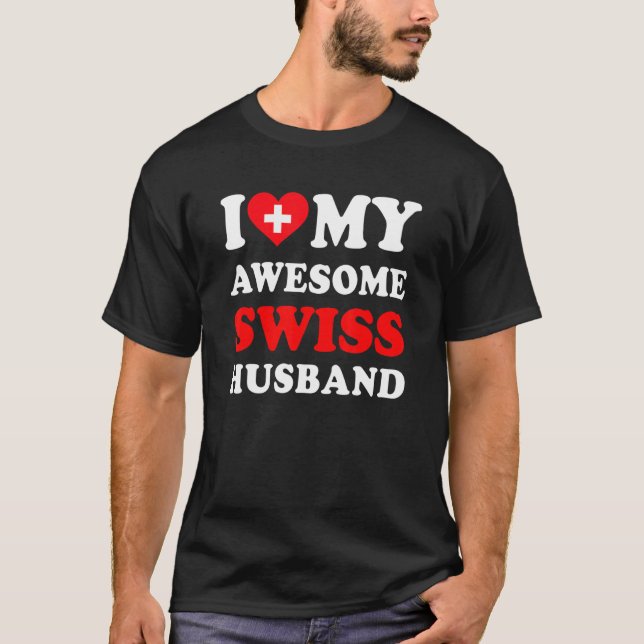 I love My Awesome Swiss Husband Funny T-Shirt (Front)