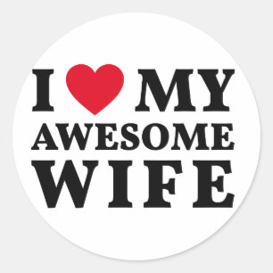 I love my awesome wife classic round sticker