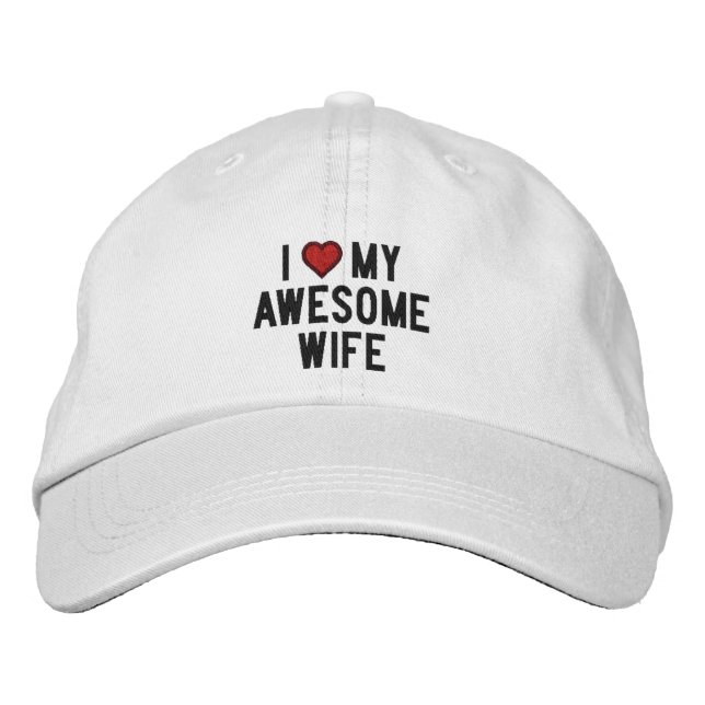 I love my awesome wife embroidered baseball hat (Front)