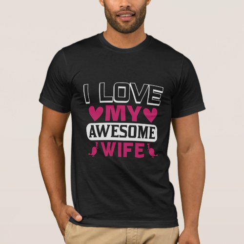 I Love My Awesome Wife Mens  T_Shirt