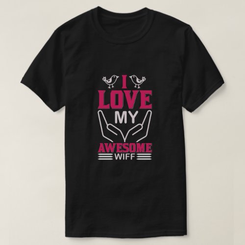 I Love my awesome Wife T_Shirt
