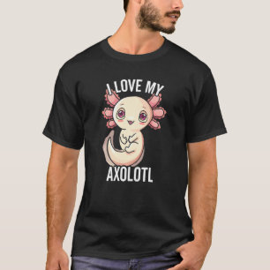 I Love My Axolotl Cute Kids Axolotls T-Shirt