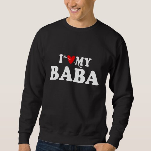 I Love My Baba with Heart Fathers day Wear for Kid Sweatshirt