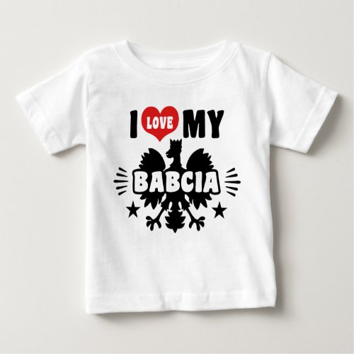 I Love My Babcia Baby T_Shirt