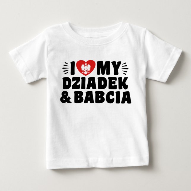 I Love My Babcia & Dziadek Baby T-Shirt (Front)