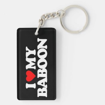 I Love My Baboon Keychain by i_love_it at Zazzle
