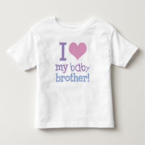 I Love My Baby Brother Toddler T_shirt