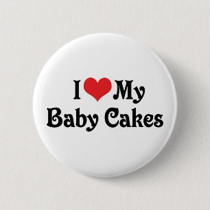 I Love My Baby Cakes Button