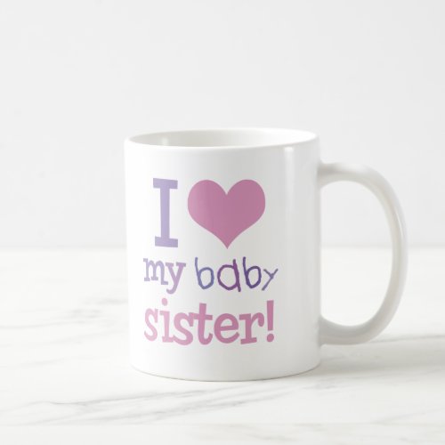 I Love My Baby Sister Kids T_Shirts  Gifts Coffee Mug