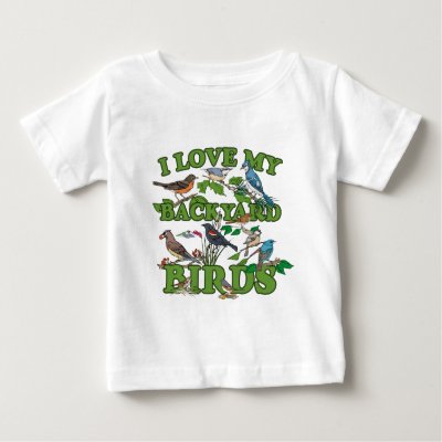 I Love My Backyard Birds Baby T-Shirt