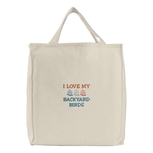 I Love My Backyard Birds Embroidered Tote Bag (Front)