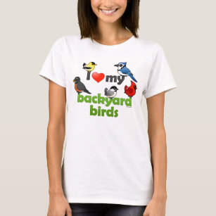 I Love My Backyard Birds T-Shirt