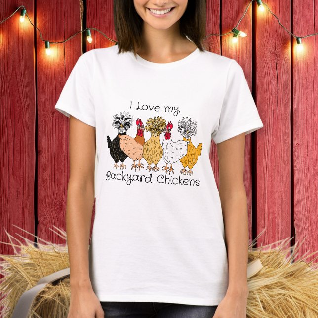 I Love My Backyard Chickens! T-Shirt (Creator Uploaded)