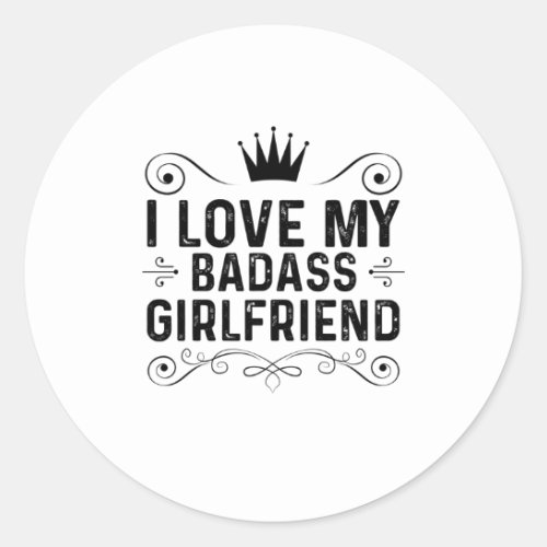 I Love My Badass Girlfriend Classic Round Sticker