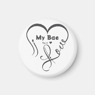 I Love My Bae • You = ♥ Magnet