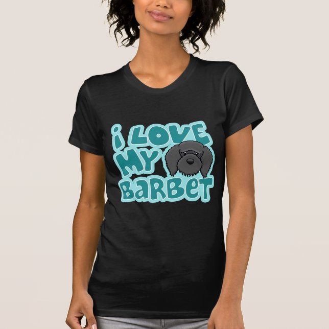 I Love My Barbet T-Shirt (Front)