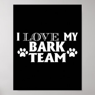 I Love My Bark Team - Funny Dog Lover Men Women Ki Poster