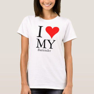 I Love My Bartender T-Shirt