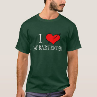 I Love My Bartender T-Shirt