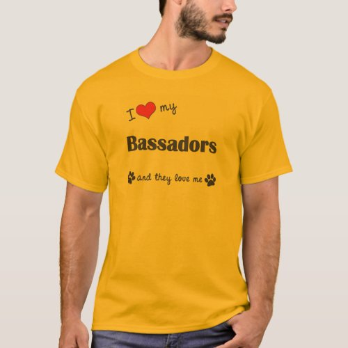 I Love My Bassadors Multiple Dogs T_Shirt