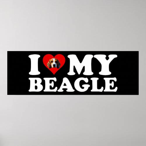 I Love My Beagle Poster