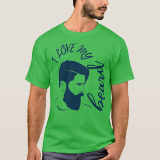 I love my beard 3 T-Shirt