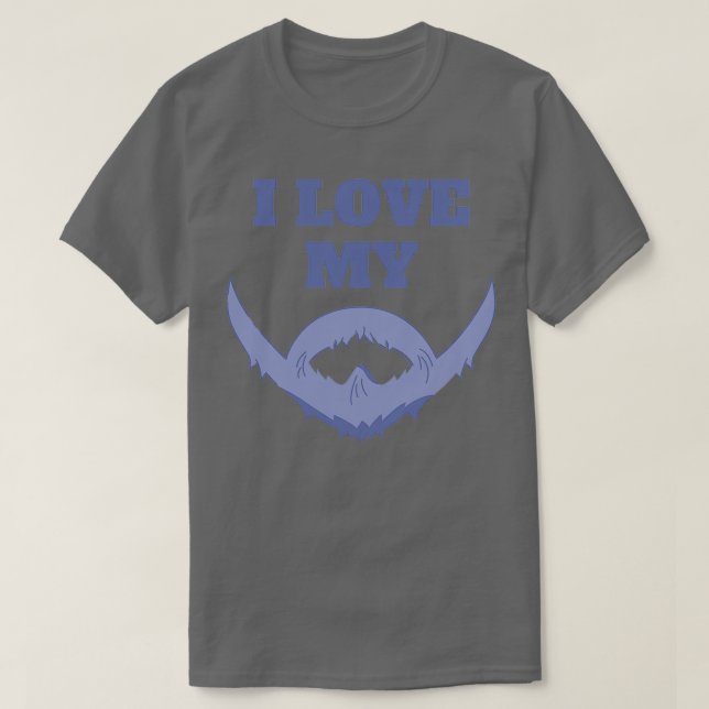 I love my beard 5 T-Shirt (Design Front)