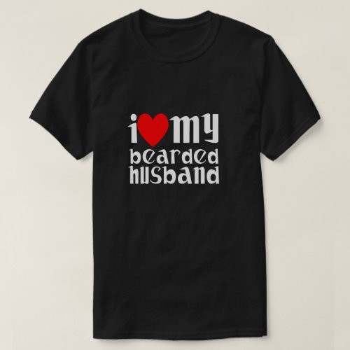 I love my bearded husband T_Shirt