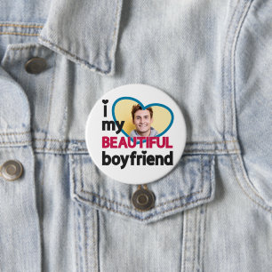 I love my beautiful boyfriend custom photo button
