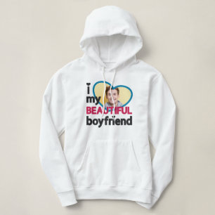 I love my beautiful boyfriend custom photo hoodie
